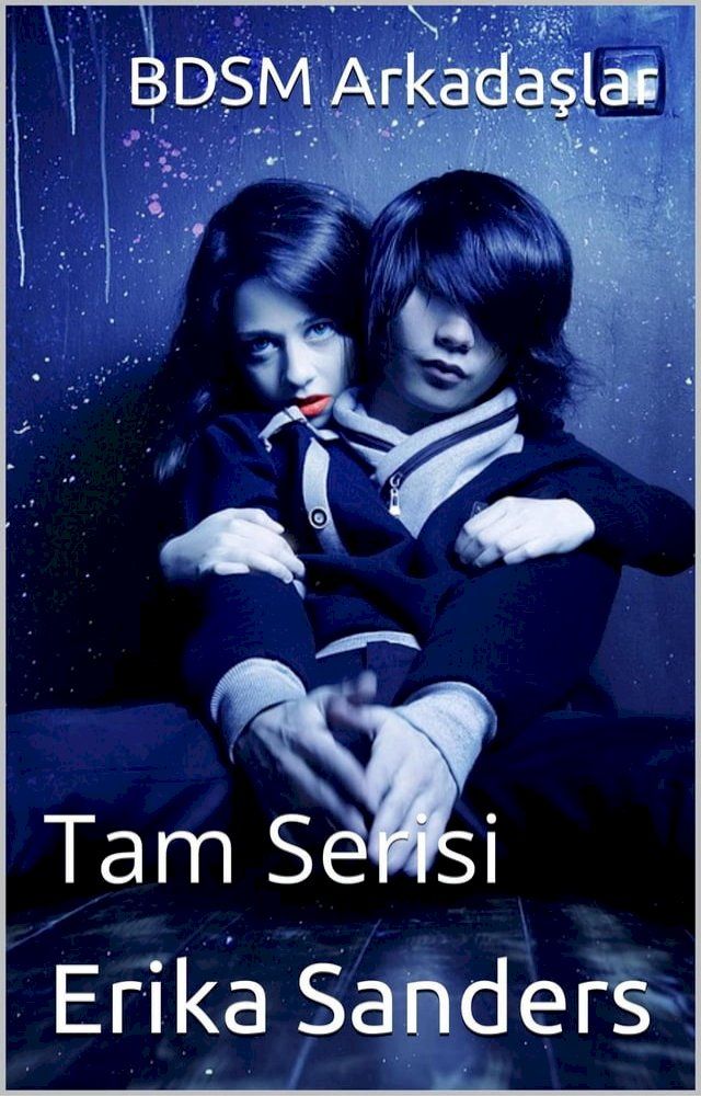  BDSM Arkadaşlar. Tam Serisi(Kobo/電子書)