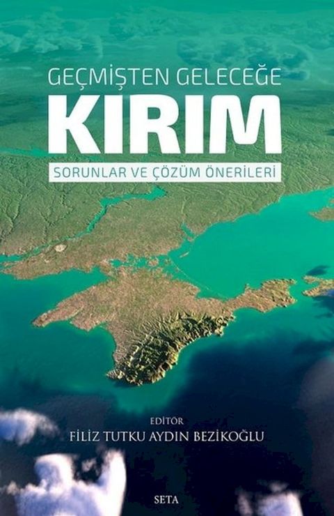 Geçmişten Geleceğe Kırım - Sorunlar ve Çözüm Önerileri(Kobo/電子書)