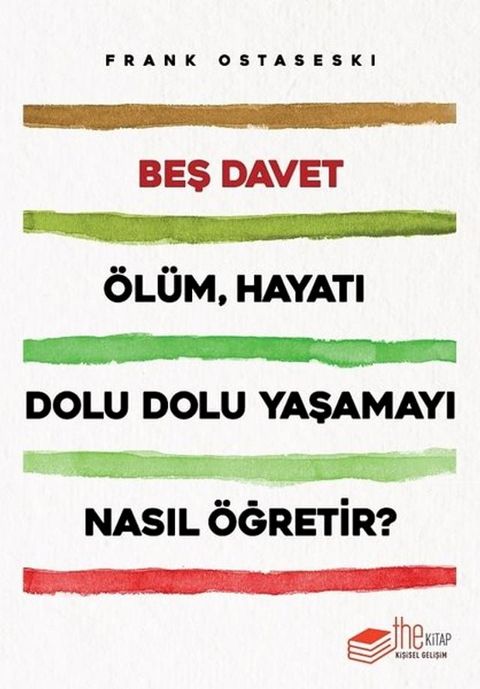 Beş Davet-&Ouml;lüm Hayatı Dolu Dolu Yaşamayı Nasıl &Ouml;ğretir?(Kobo/電子書)