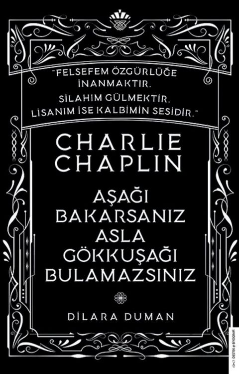 Charlie Chaplin - Aşağı Bakarsanız Asla G&ouml;kkuşağı Bulamazsınız(Kobo/電子書)