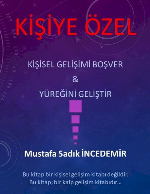 KİŞİSEL GELİŞİMİ BOŞ VER & Y&Uuml;REĞİNİ GELİŞTİR(Kobo/電子書)