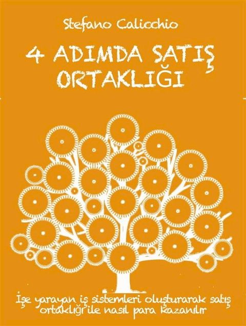 4 ADIMDA SATIŞ ORTAKLIĞI. İşe yarayan iş sistemleri oluşturarak satış ortaklığı ile nasıl para kazanılır(Kobo/電子書)