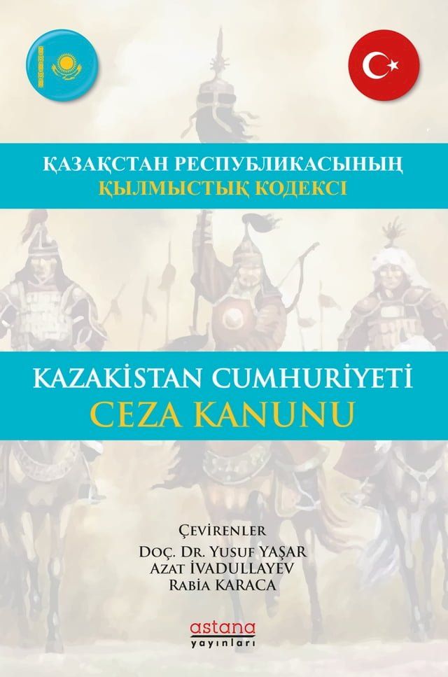  KAZAKİSTAN CUMHURİYETİ CEZA KANUNU - ҚАЗАҚСТАН РЕСПУБЛИКАСЫНЫҢ Қ...(Kobo/電子書)