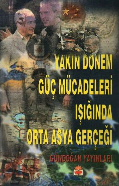 Yakın D&ouml;nem G&uuml;&ccedil; M&uuml;cadeleri Işığında Orta Asya Ger&ccedil;eği(Kobo/電子書)