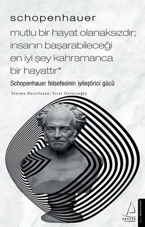 Schopenhauer - Mutlu Bir Hayat Olanaksızdır - İnsanın Başarabileceği En İyi Şey Kahramanca Bir Hayat(Kobo/電子書)