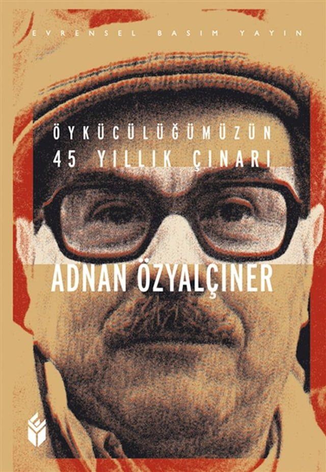  &Ouml;yk&uuml;c&uuml;l&uuml;ğ&uuml;m&uuml;z&uuml;n 45 yıllık &Ccedil;ınarı Adnan &Ouml;zyal&ccedil;ıner(Kobo/電子書)