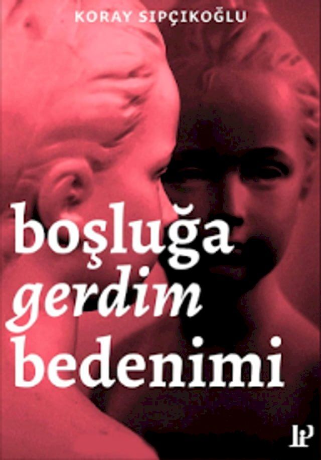  BOŞLUĞA GERDİM BEDENİMİ(Kobo/電子書)