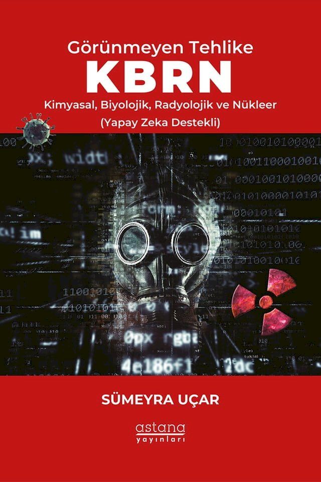  Görünmeyen Tehlike KBRN - Kimyasal, Biyolojik, Radyolojik ve Nükleer (Yapay Zeka Destekli)(Kobo/電子書)