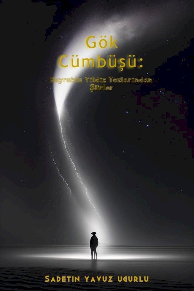  Gök Cümbüşü: Kuyruklu Yıldız Tozlarından Şiirler(Kobo/電子書)