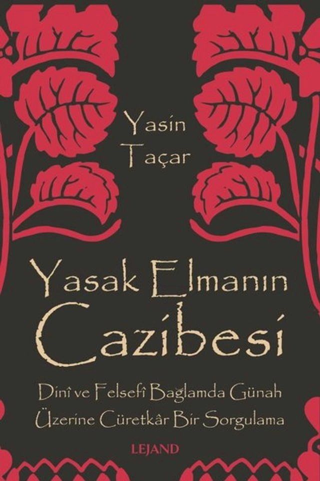  Yasak Elmanın Cazibesi - Dini ve Felsefi Bağlamda G&uuml;nah &Uuml;zerine C&uuml;retkar Bir Sorgulama(Kobo/電子書)