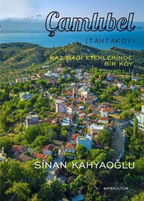 Kaz Dağı Eteklerinde Bir K&ouml;y &Ccedil;amlıbel Kaz Dağı Eteklerinde Bir K&ouml;y &Ccedil;amlıbel(Kobo/電子書)