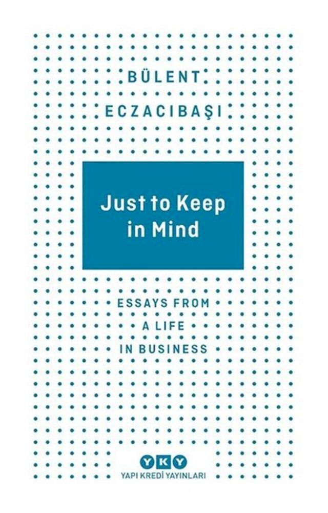  Just to Keep in Mind - Essays From A Life in Business(Kobo/電子書)