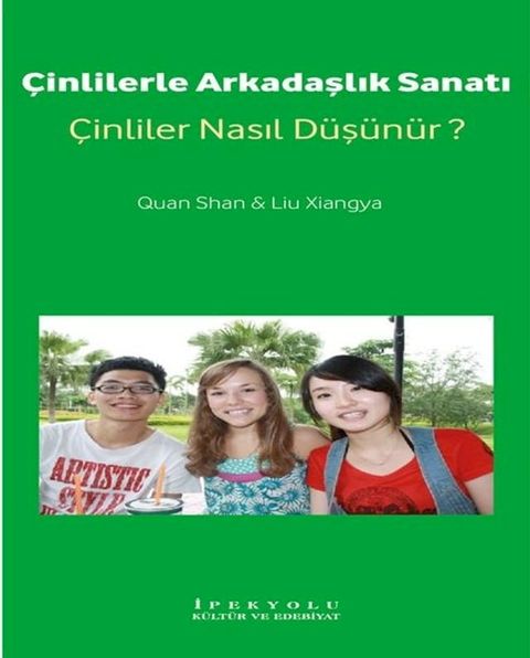 &Ccedil;inlilerle Arkadaşlık Sanatı-&Ccedil;inliler Nasıl D&uuml;ş&uuml;n&uuml;r?(Kobo/電子書)