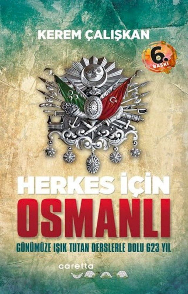  Herkes İ&ccedil;in Osmanlı - G&uuml;n&uuml;m&uuml;ze Işık Tutan Derslerle Dolu 623 Yıl(Kobo/電子書)