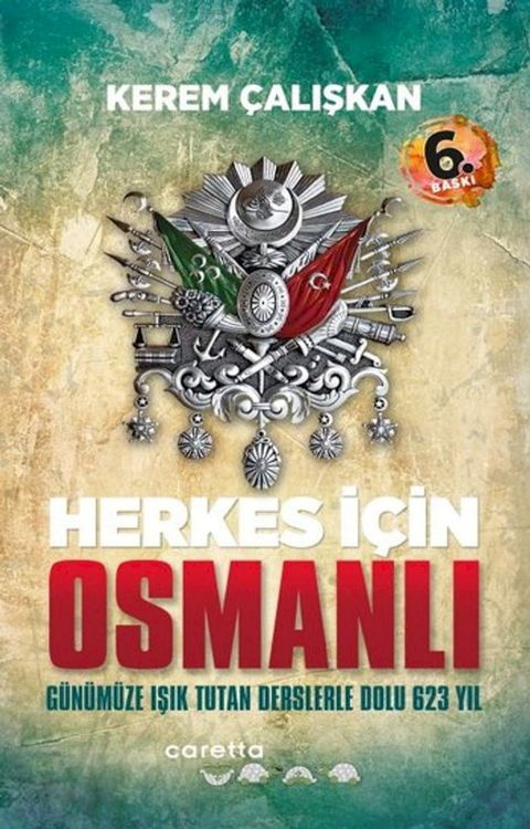 Herkes İ&ccedil;in Osmanlı - G&uuml;n&uuml;m&uuml;ze Işık Tutan Derslerle Dolu 623 Yıl(Kobo/電子書)