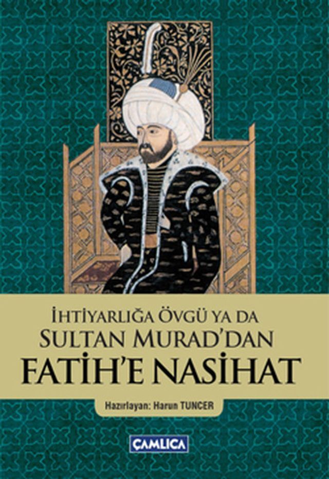  İhtiyarlığa &Ouml;vg&uuml; ya da Sultan Murad'dan Fatih'e Nasihat(Kobo/電子書)