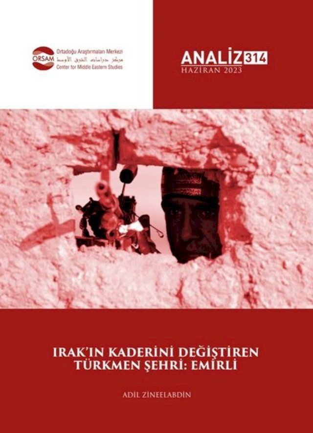  Orsam Analiz Sayı: 314 / Irakın Kaderini Değiştiren Türkmen Şehri: Emirli(Kobo/電子書)