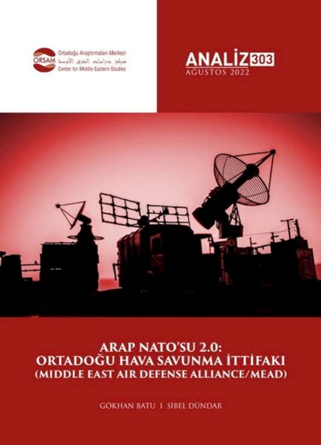  Orsam Analiz Sayı: 303 - Arap NATO'su 2.0: Ortadoğu Hava Savunma İttifakı(Kobo/電子書)