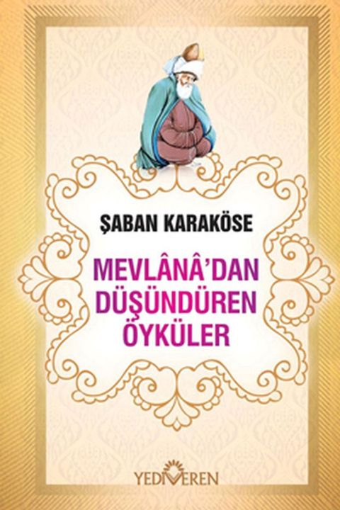 Mevlana'dan D&uuml;ş&uuml;nd&uuml;ren &Ouml;yk&uuml;ler(Kobo/電子書)