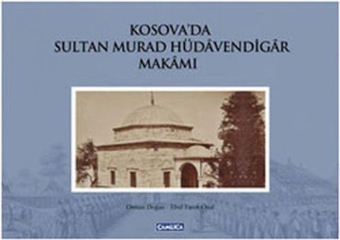 Kosova'da Sultan Murad Hüdavendigar Makamı(Kobo/電子書)