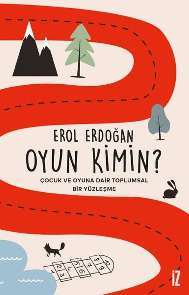  Oyun Kimin? &Ccedil;ocuk ve Oyuna Dair Toplumsal Bir Y&uuml;zleşme(Kobo/電子書)