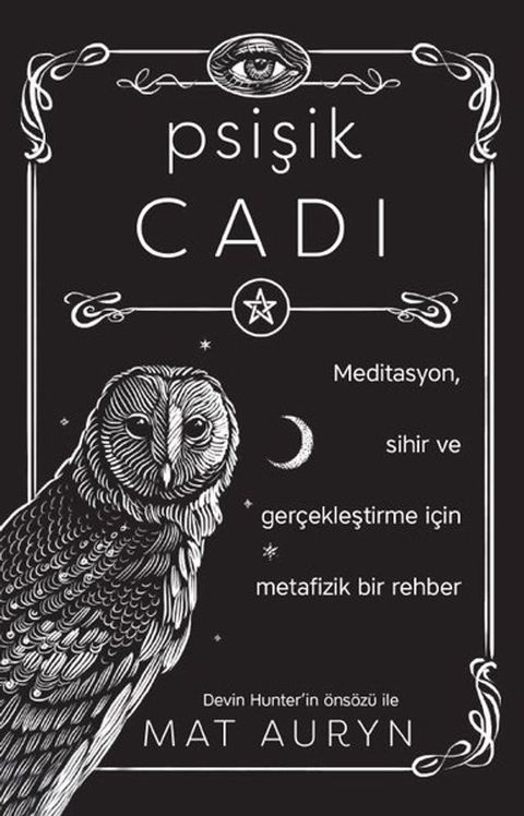 Psişik Cadı: Meditasyon Sihir ve Ger&ccedil;ekleştirme i&ccedil;in Metafizik Bir Rehber(Kobo/電子書)