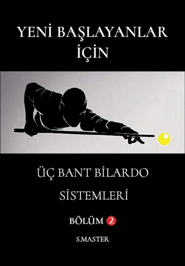  Yeni Başlayanlar İçin - Üç Bant Bilardo Sistemleri - Bölüm 2(Kobo/電子書)