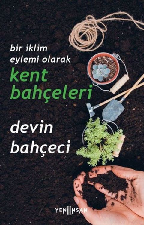 Bir İklim Eylemi Olarak Kent Bah&ccedil;eleri(Kobo/電子書)