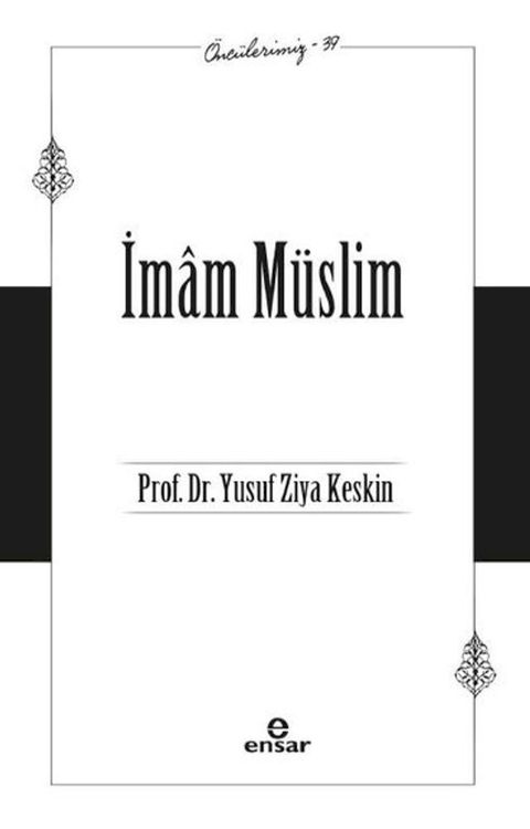 İmam M&uuml;slim - &Ouml;nc&uuml;lerimiz 39(Kobo/電子書)