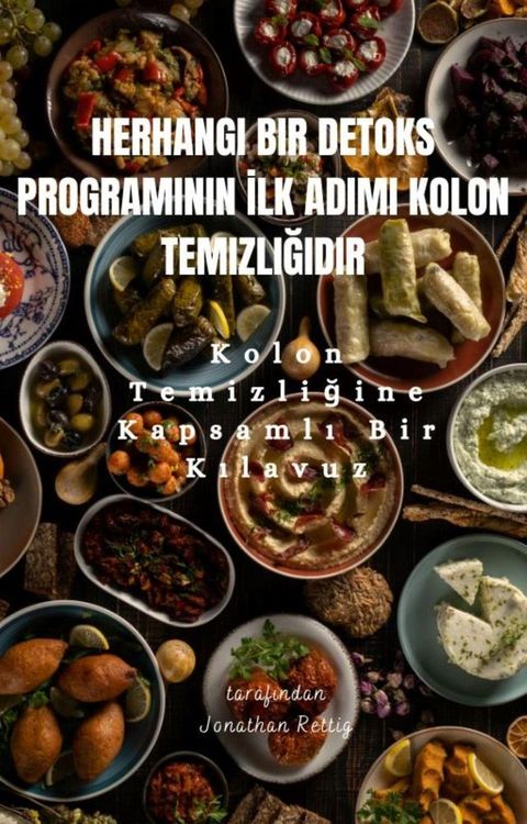 Herhangi Bir Detoks Programının İlk Adımı Kolon Temizliğidir: Kolon Temizliğine Kapsamlı Bir Kılavuz