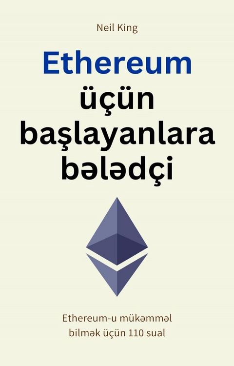 Ethereum &uuml;&ccedil;&uuml;n başlayanlara bələd&ccedil;i(Kobo/電子書)