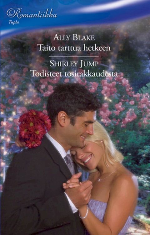 Taito tarttua hetkeen / Todisteet tosirakkaudesta(Kobo/電子書)