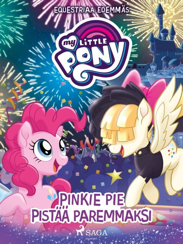  My Little Pony - Equestriaa edemmäs: Pinkie Pie pistää paremmaksi(Kobo/電子書)