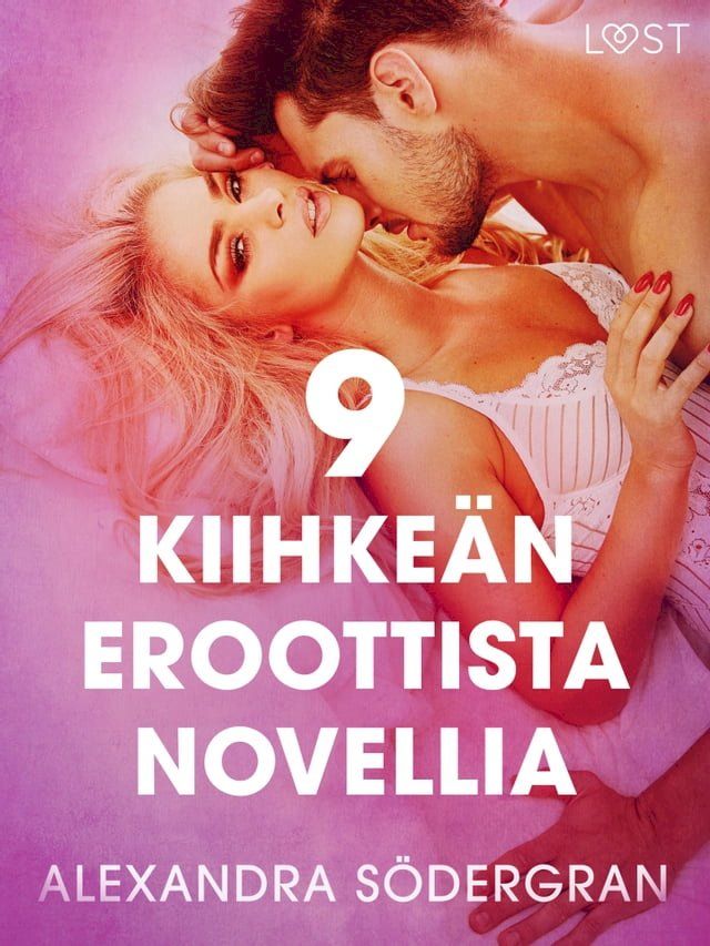  9 kiihkeän eroottista novellia Alexandra Södergranilta(Kobo/電子書)