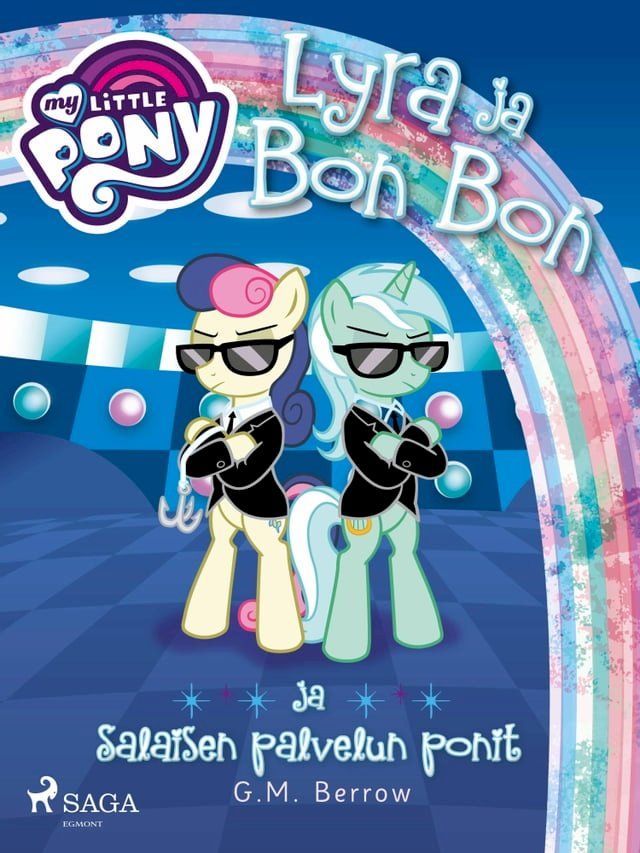  My Little Pony - Lyra ja Bon Bon ja Salaisen palvelun ponit(Kobo/電子書)