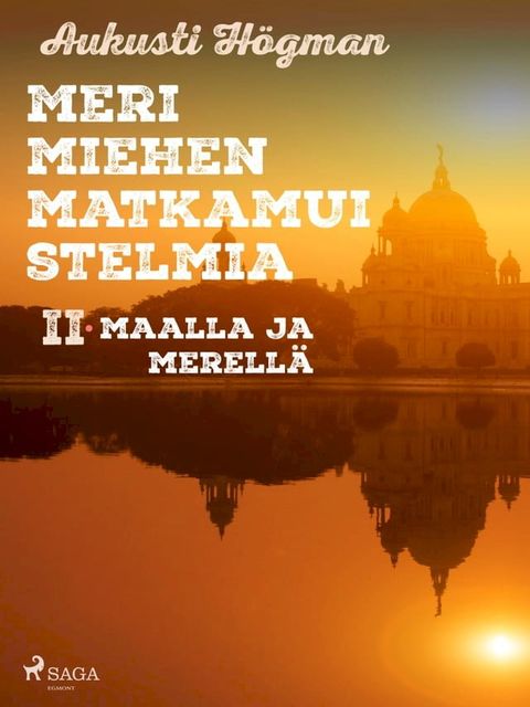 Merimiehen matkamuistelmia II maalla ja merellä.(Kobo/電子書)