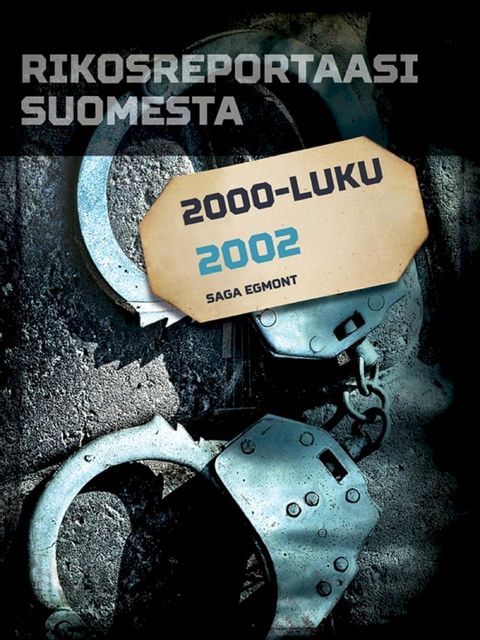 Rikosreportaasi Suomesta 2002(Kobo/電子書)