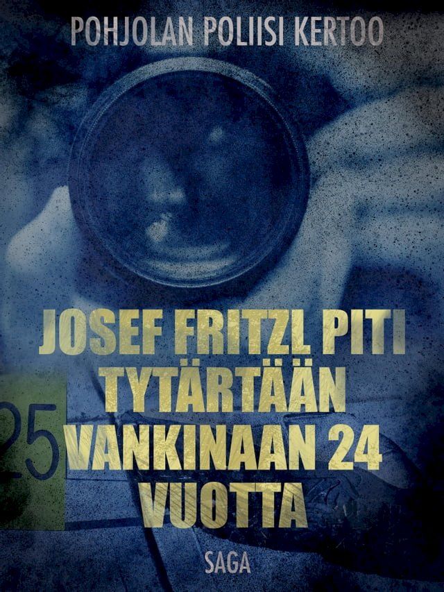  Josef Fritzl piti tyt&auml;rt&auml;&auml;n vankinaan 24 vuotta(Kobo/電子書)