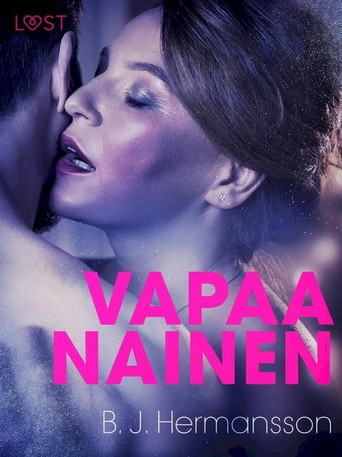 Vapaa nainen - eroottinen novelli(Kobo/電子書)