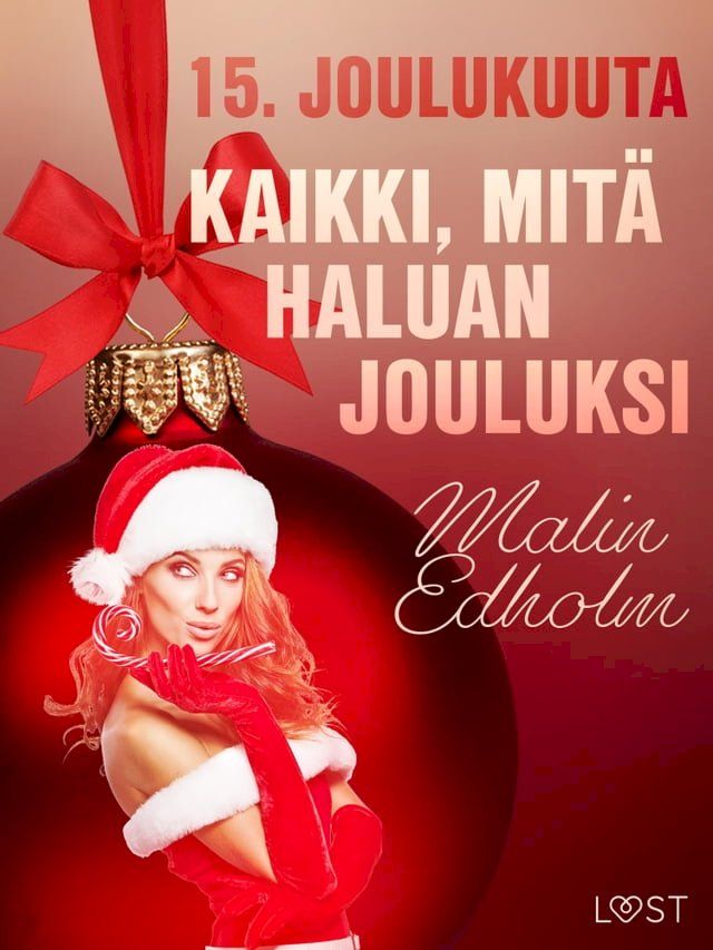  15. joulukuuta: Kaikki, mitä haluan jouluksi – eroottinen joulukalenteri(Kobo/電子書)