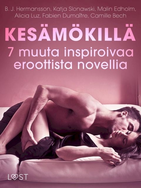 Kesämökillä - 7 muuta inspiroivaa eroottista novellia(Kobo/電子書)