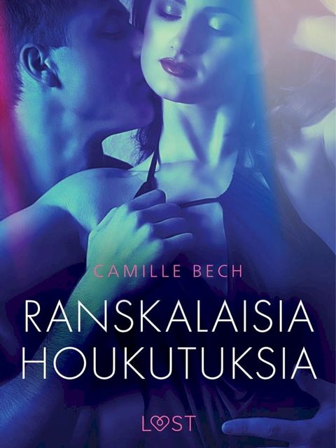 Ranskalaisia houkutuksia - eroottinen novelli(Kobo/電子書)