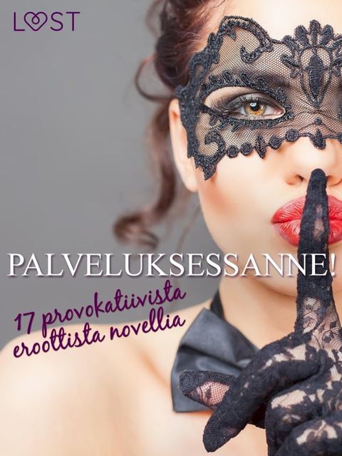 Palveluksessanne! - 17 provokatiivista eroottista novellia(Kobo/電子書)