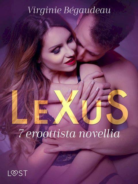 LeXuS: 7 eroottista novellia(Kobo/電子書)