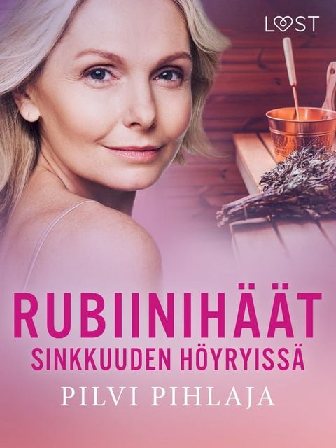 Rubiinih&auml;&auml;t sinkkuuden h&ouml;yryiss&auml; - eroottinen novelli(Kobo/電子書)