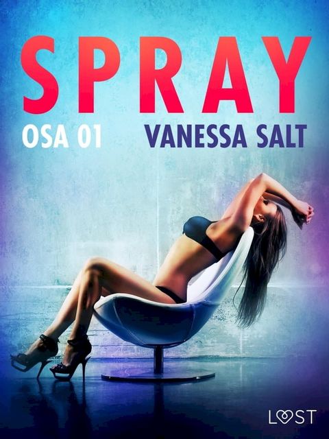 Spray Osa 1 - eroottinen novelli(Kobo/電子書)