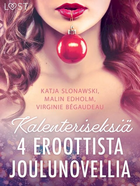 Kalenteriseksi&auml; - 4 eroottista joulunovellia(Kobo/電子書)