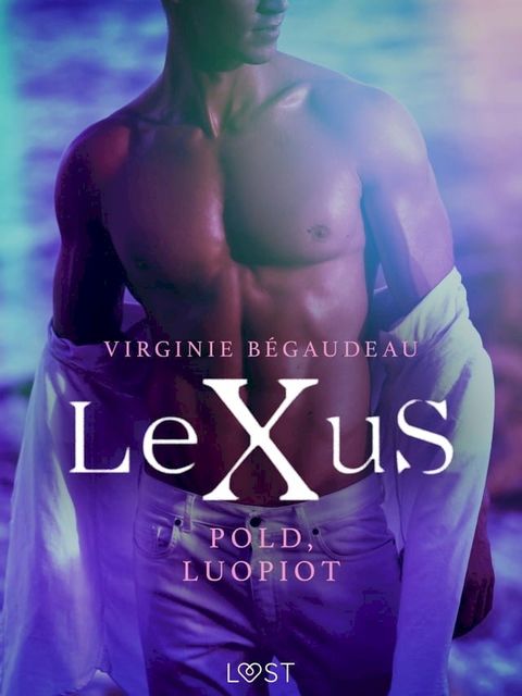 LeXuS: Pold, Luopiot - Eroottinen dystopia(Kobo/電子書)