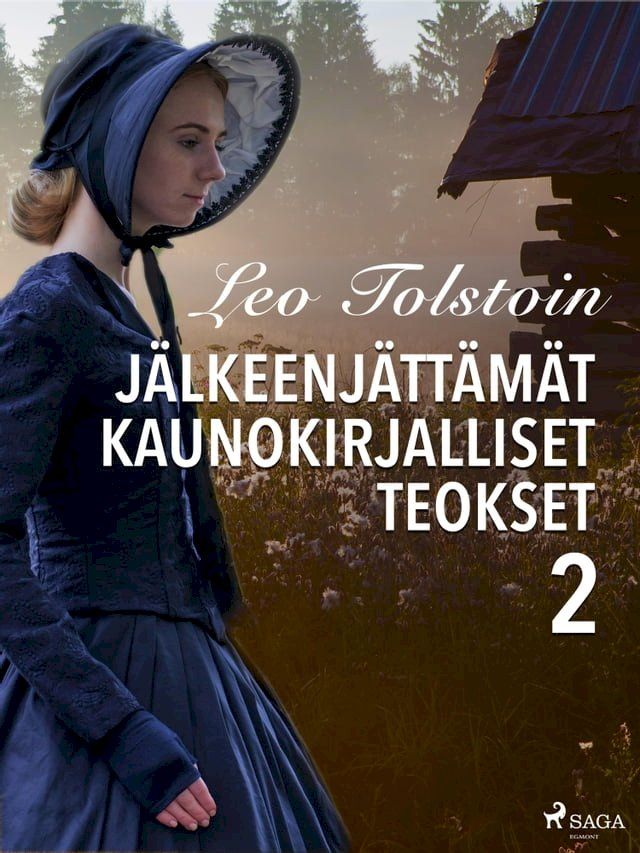  Leo Tolstoin j&auml;lkeenj&auml;tt&auml;m&auml;t kaunokirjalliset teokset 2(Kobo/電子書)