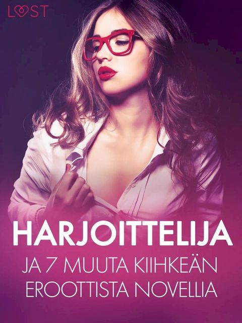 Harjoittelija ja 7 muuta kiihkeän eroottista novellia(Kobo/電子書)